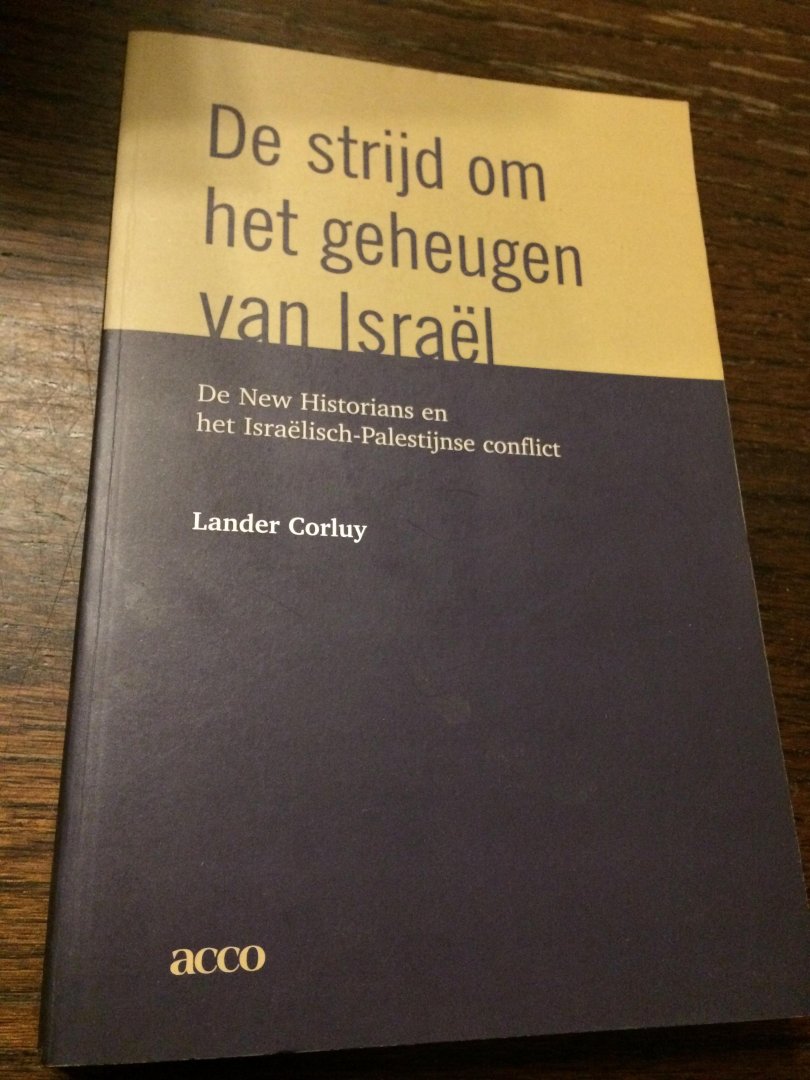 Corluy, L. - De strijd om het geheugen van Israel / de new Historians en het Osraelisch-Palestijnse conflict