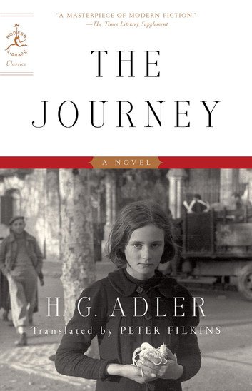 Adler, H.G. / Translated by Peter Filkins - The Journey / A Novel
