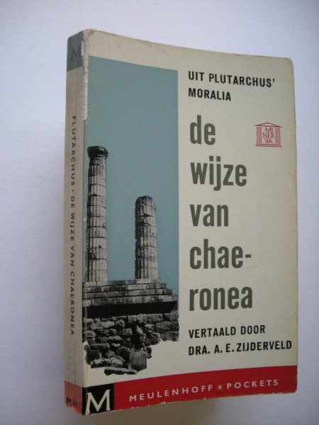 Plutarchus / Zijderveld, A.E., inl.,vert., en aant. - De wijze van Chaeronea, een keuze uit Plutarchus' moralia