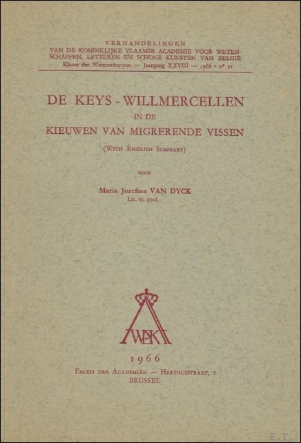 M.J. VAN DYCK. - Keys-Willmercellen in de kieuwen van migrerende vissen.