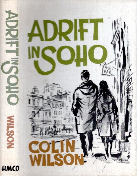 WILSON, Colin - Adrift in Soho.