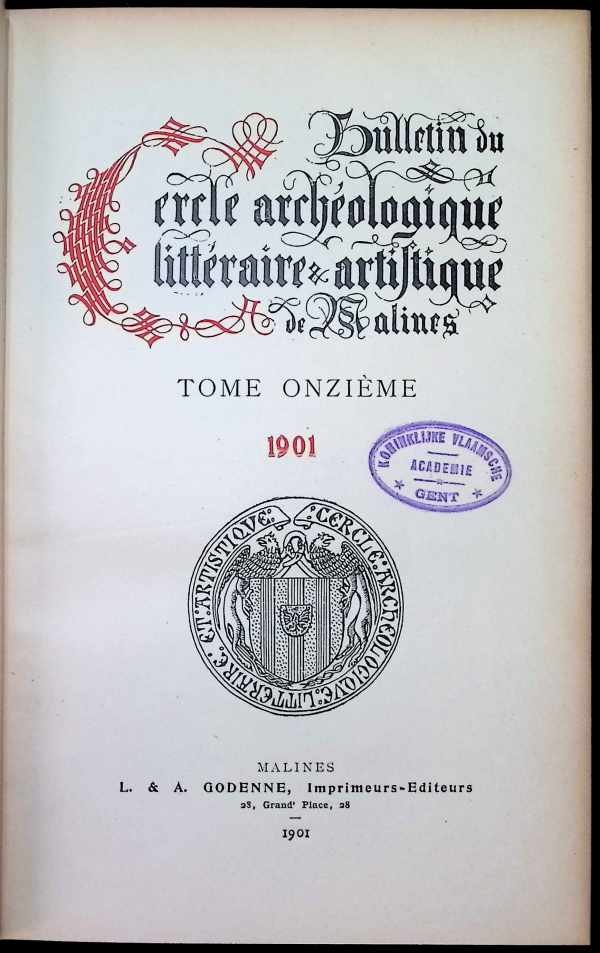  - Bulletin du cercle archeologique Litteraire et artistique de Malines tome onzieme 1901