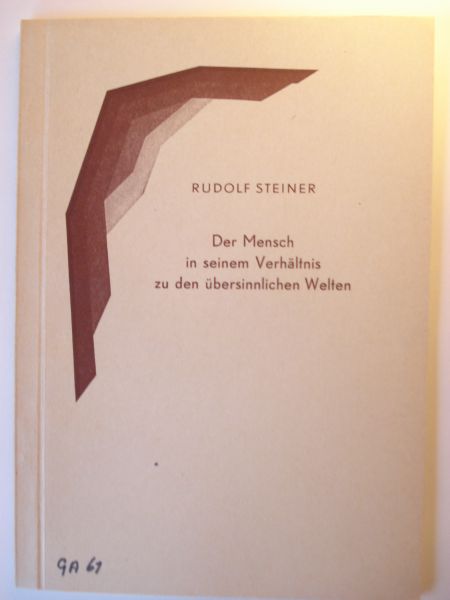 Steiner, Rudolf - Der Mensch in seinem Verhältnis zu den übersinnlichen Welten