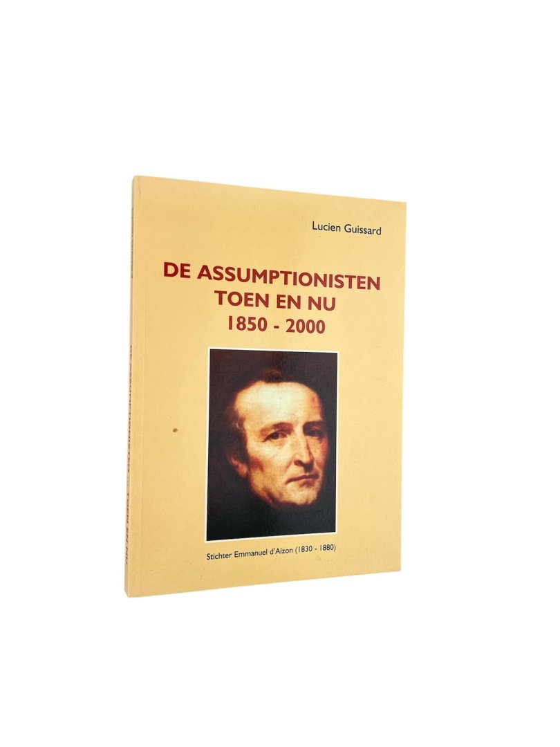 Guissard, Lucien & Krijnsen, C. - De Assumptionisten toen en nu.