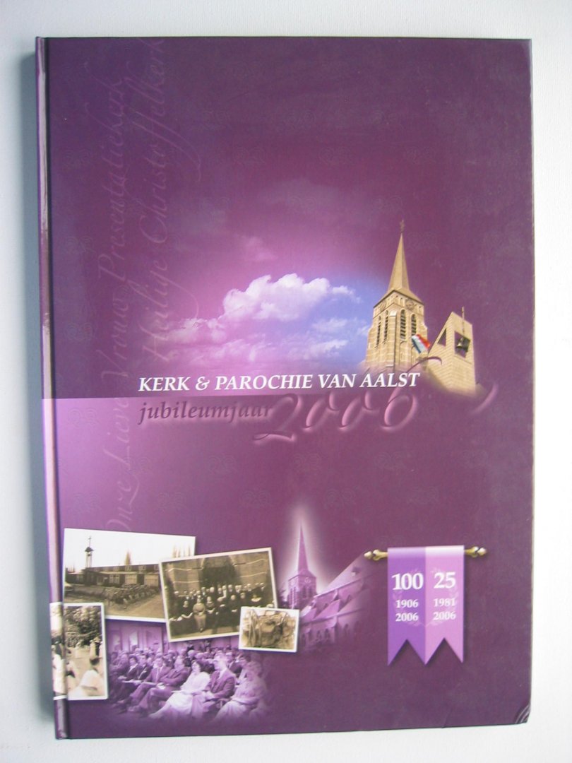Ad Maas - Kerk & parochie van Aalst - jubileumjaar 2006