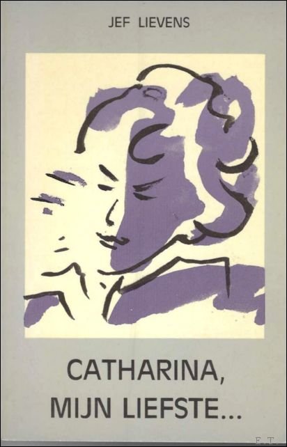 LIEVENS, Jef. - Catharina, mijn liefste