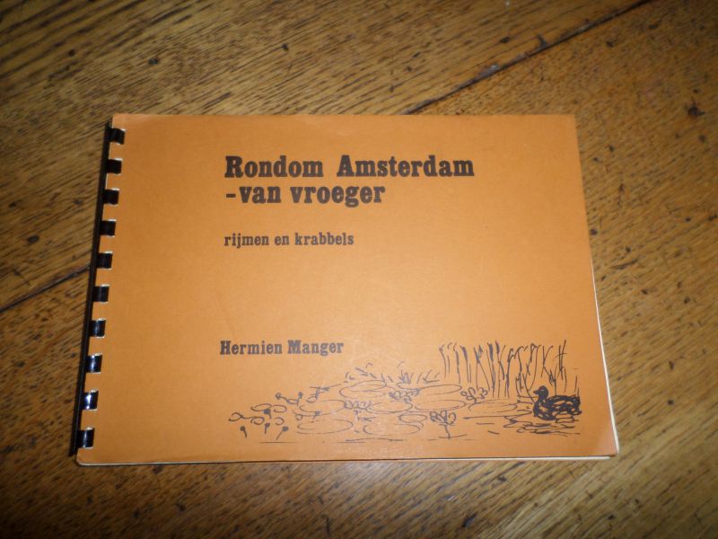 Manger, Hermien - Rondom Amsterdam van vroeger (rijmen en krabbels)