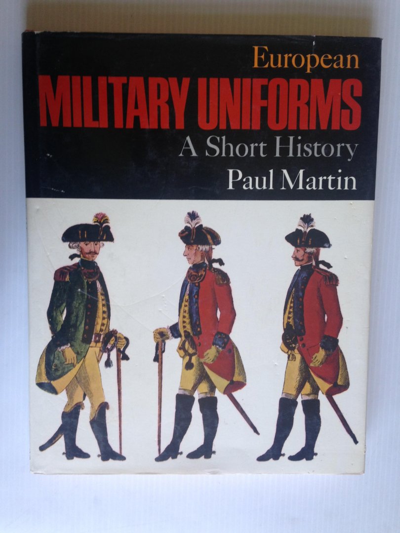Martin, Paul - European Military Uniforms, A Short History