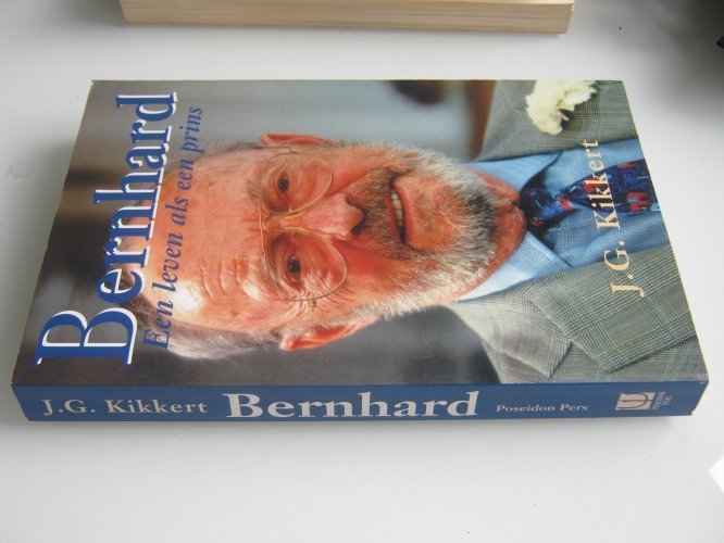 J.G. Kikkert - Bernhard, een leven als een prins (biografie)