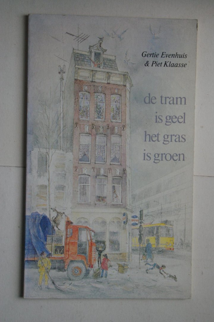 Evenhuis, Gertie; Klaasse, Piet - De Tram Is Geel  het Gras Is Groen