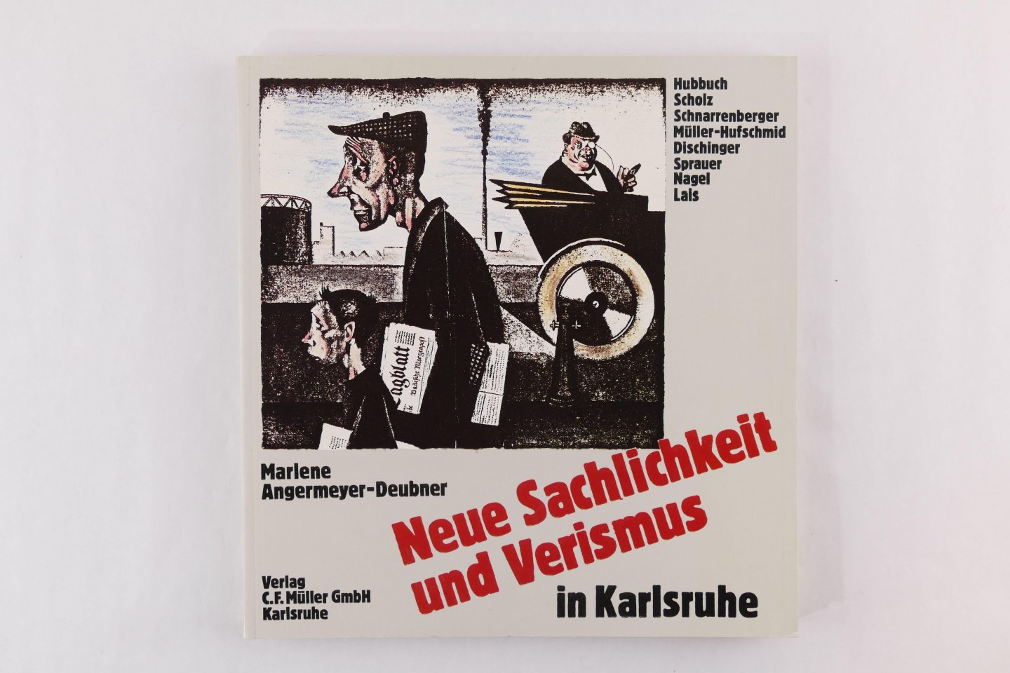 Angermeyer-Deubner, Marlene - Neue Sachlichkeit und Verismus in Karlsruhe 1920-1933