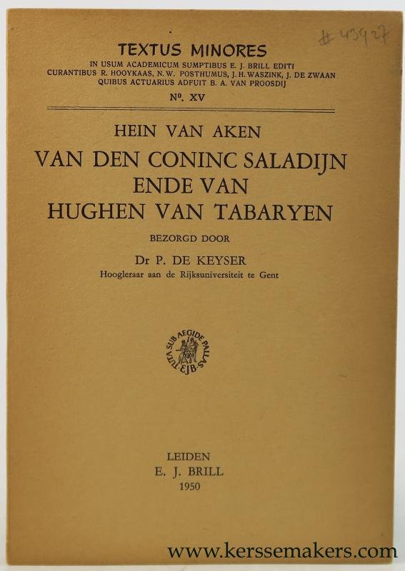 Aken, Hein van / P. de Keyser (ed.). - Van den Coninc Saladijn ende van Hughen van Tabaryen.