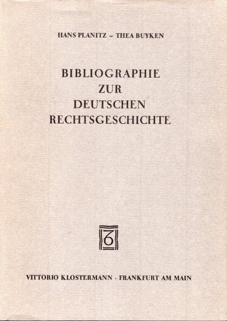 Planitz, Hans & Thea Buyken. - Bibliographie zur deutschen Rechtsgeschichte. 2 Bände.