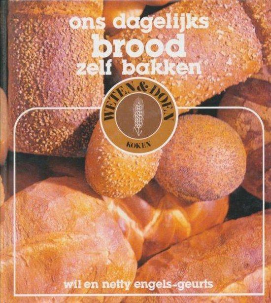 Wil en Netty Engels-Geurts - Ons dagelijks brood zelf bakken