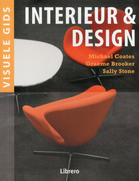 Coates,  Michael ; Graeme Brooker en Sally Ston - Interieur & design. Visuele gids