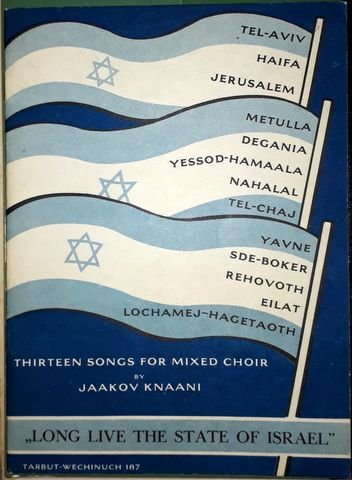 Knaani, Jaakov: - Long live the State of Israel. Thirteen achrosticons for mixed choir