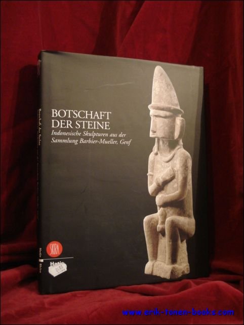 Barbier, Jean Paul. - Botschaft der Steine. Indonesische Skulpturen aus der Sammlung Barbier-Mueller, Genf.