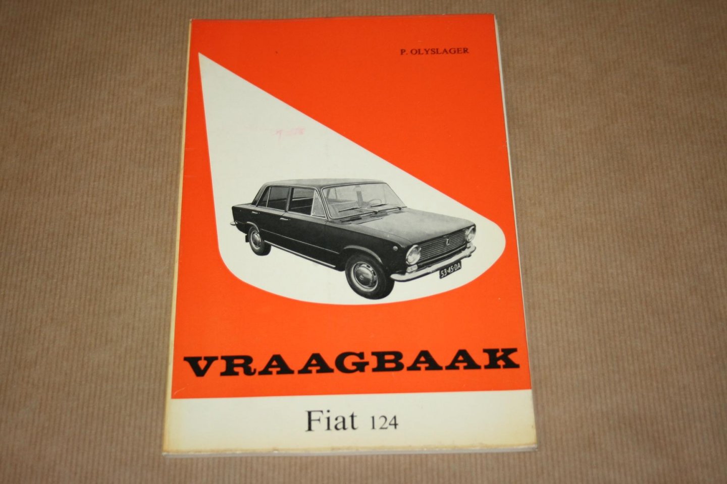 Piet Olyslager - Vraagbaak Fiat 124  Een complete handleiding voor het type: 124, sedan en stationcar 1966-1967