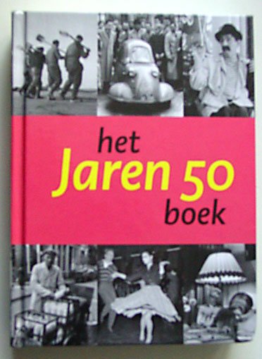 Mooij, C. de / Kok, R. / Somers, E. - Het Jaren 50 Boek