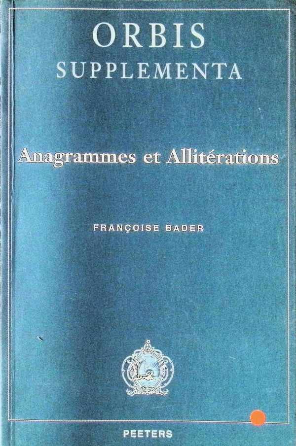 Françoise Bader - Anagrammes et allitérations