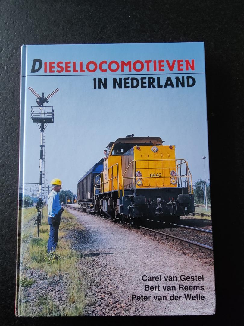 Carel van Geste, Bert van Reems, Peter van der welle - Diesellocomotieven in Nederland
