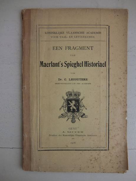 Lecoutere, C.. - Een Fragment van Maerlant's Spieghel Historiael/ Een nieuw Fragment van Lodewijk van Velthem's "Spiegel Historiael".