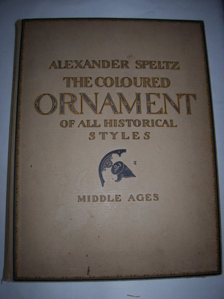 Speltz, Alexander - The coloured ornament of all historical styles. (...) Second Part Middle Ages. 60 plates in three-colour and four-colour printing with a frontispiece and illustrated text