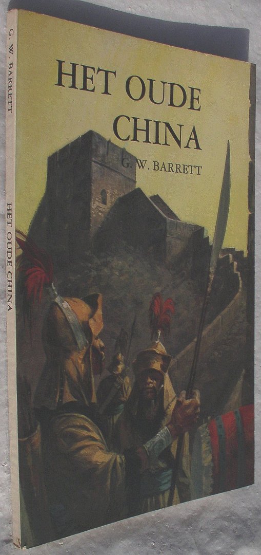 Barrett, G.W. - Het oude China / Historische lectuur voor jong en oud