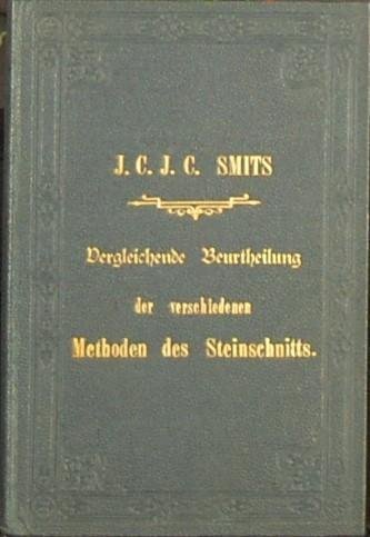 SMITS, J.C.J.C. - Vergleichende Beurtheilung der verschiedenen Methoden des Steinschnitts