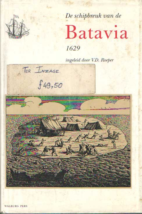 Roeper, V.D. (inleider) - De schipbreuk van de Batavia, 1629.