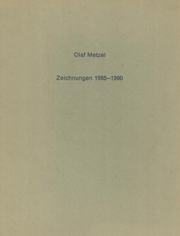 Olaf Metzel und die Autoren - Olaf Metzel - Zeichnungen 1985-1990