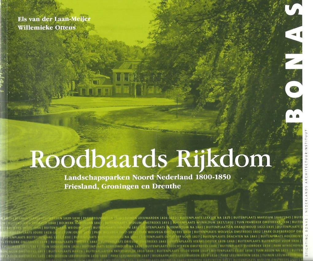 LAAN-MEIJER, Els van der & Willemieke OTTENS - Roodbaards Rijkdom - Landschappen Noord Nederland 1800-1850. Friesland, Groningen, Drenthe. [Tweede gewijzigde druk].