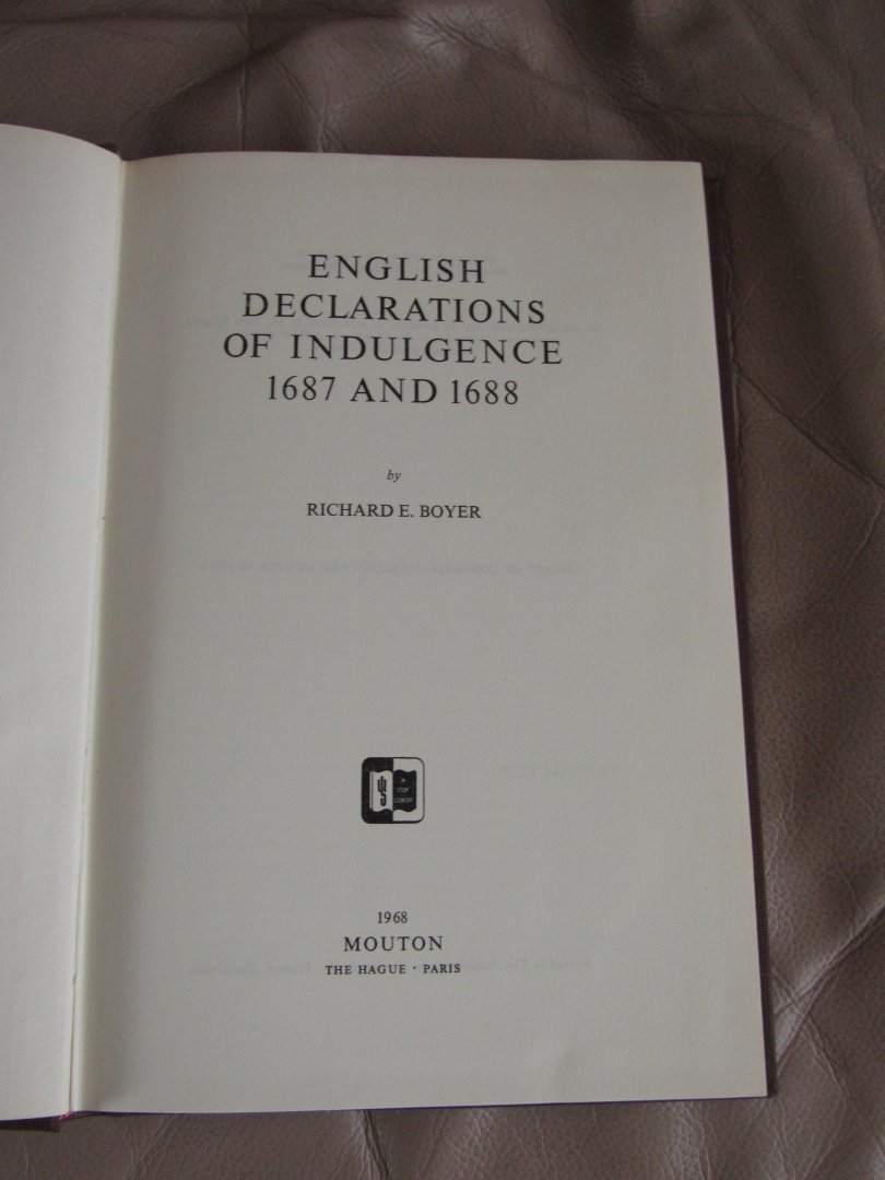 Boyer, Richard E. - English Declarations of Indulgence 1687 and 1688