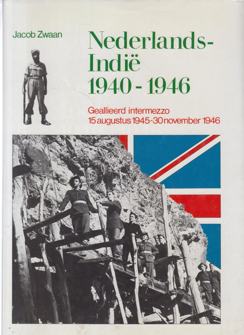 Zwaan (Opperdoes 1922 - januari 2005), Jacob - Nederlands-Indie 1940-1946. III. Geallieerd intermezzo 15 augustus 1945 - 30 november 1946