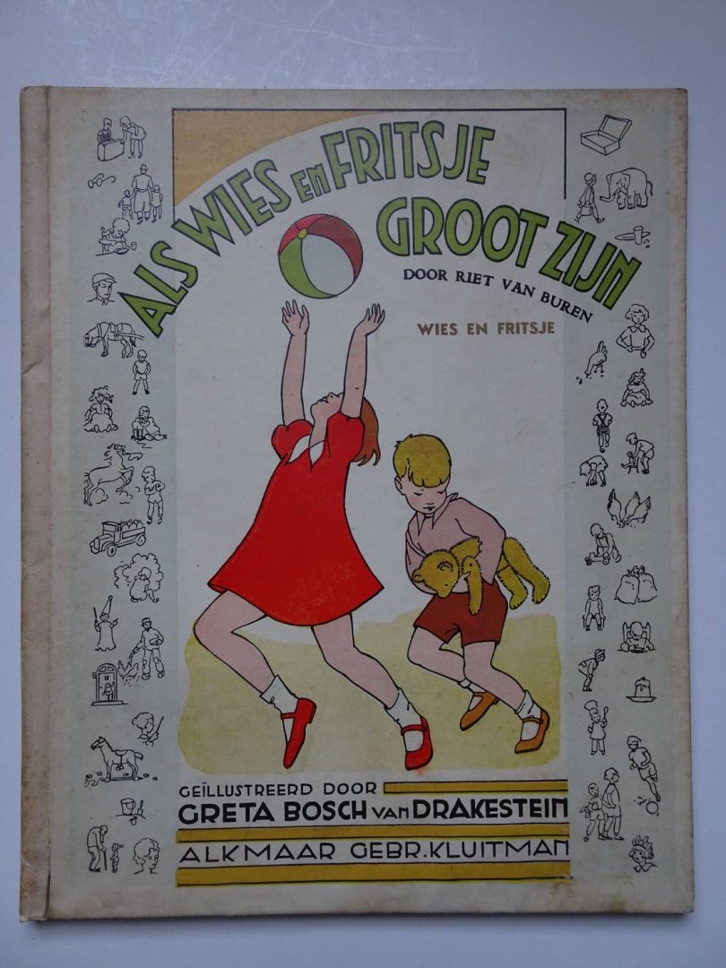 Buren, Riet van & Greta Bosch van Drakestein. - Als Wies en Fritsje groot zijn. Serie Vertel-Prentenboeken.