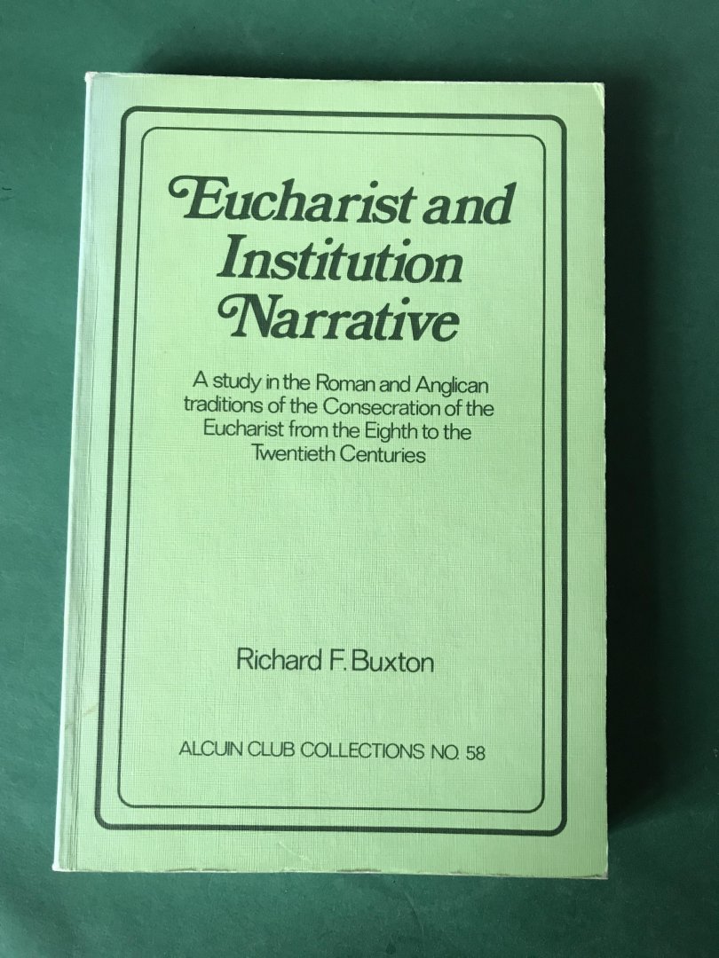 Buxton, Richard F. - Eucharist and Institution Narrative