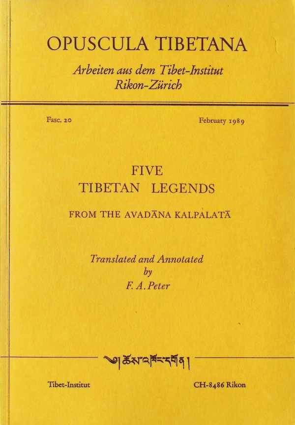 K?emendra - Five Tibetan Legends from the Avad?na Kalpalat?  Translated and Annotated by F. A. Peter