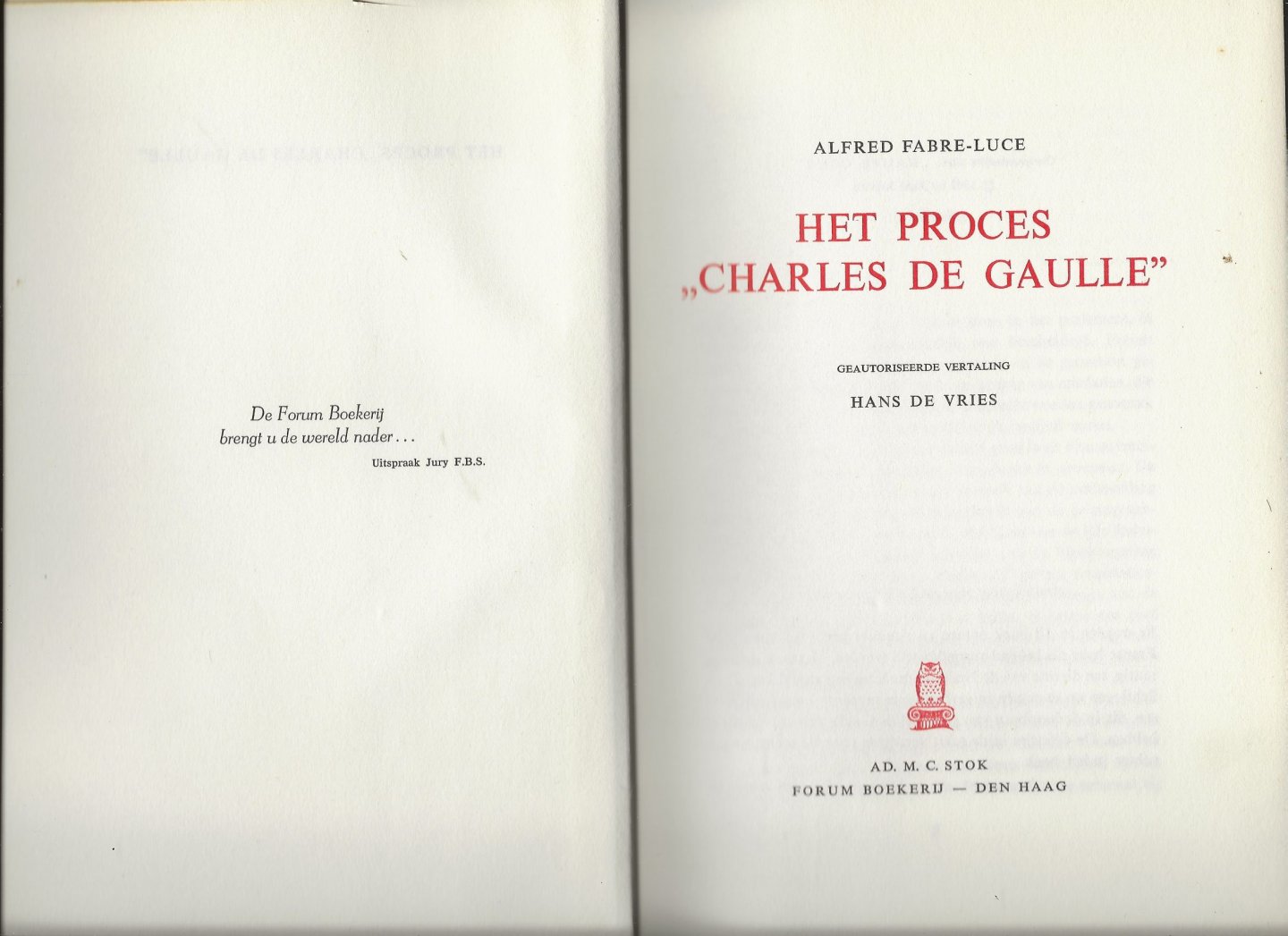 Fabre-Luce, Alfred Geautoriseerde vertaling Hans de Vries - Proces Charles de Gaulle, het ( aan de hand van een fictief proces probeert de schrijver Charles de Gaulle te doorgronden)