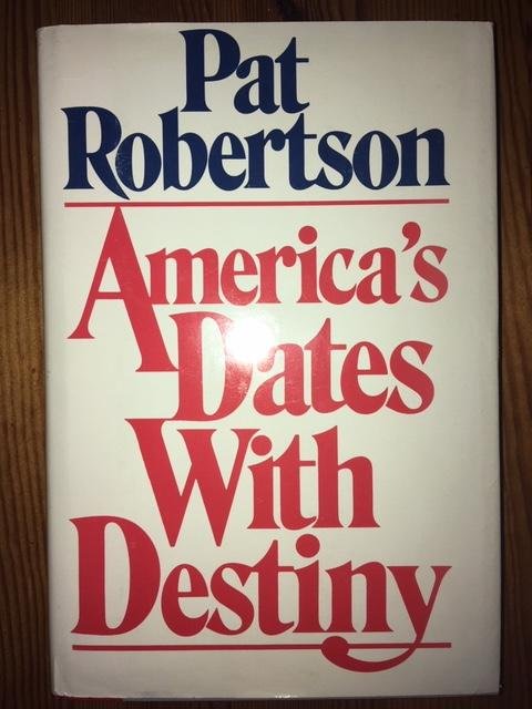 Pat Robertson - America's dates with destiny