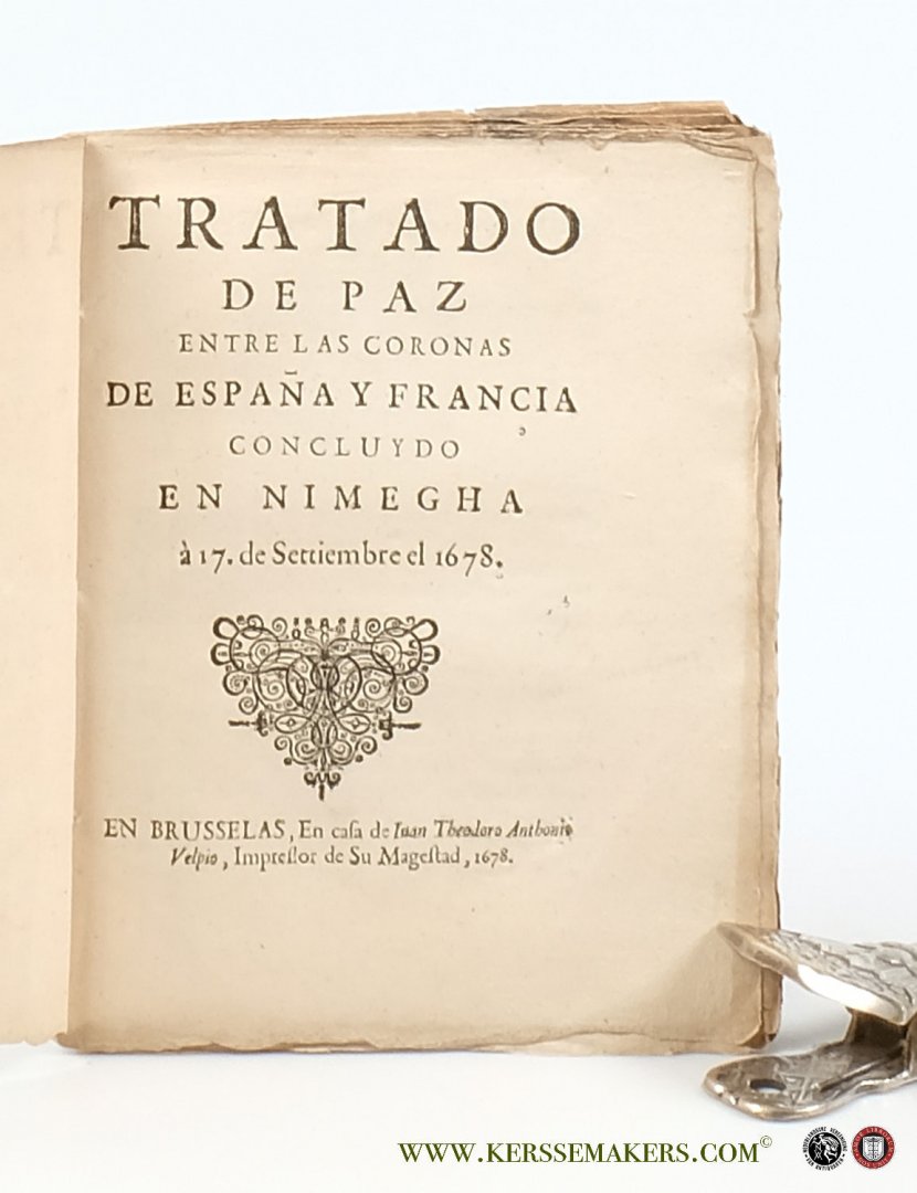 (Collectif) - Tratado de Paz entre la coronas de España y Francia concluydo en Nimegha à 17. Settiembre el 1678.