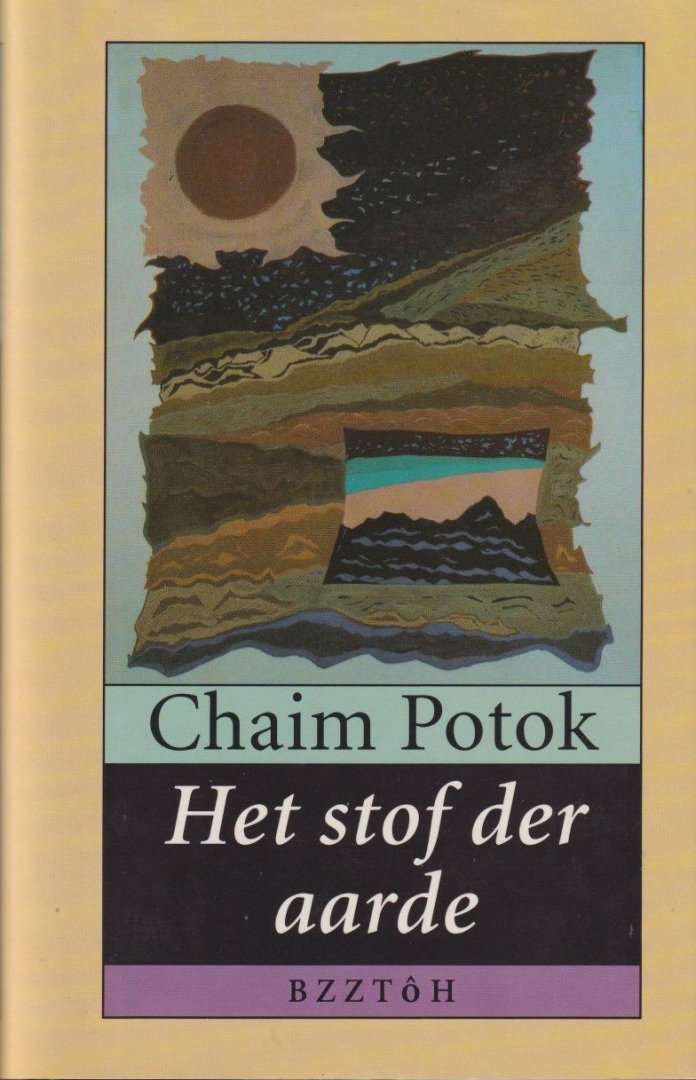 Potok, Chaim - Het stof der aarde: Het stof der aarde