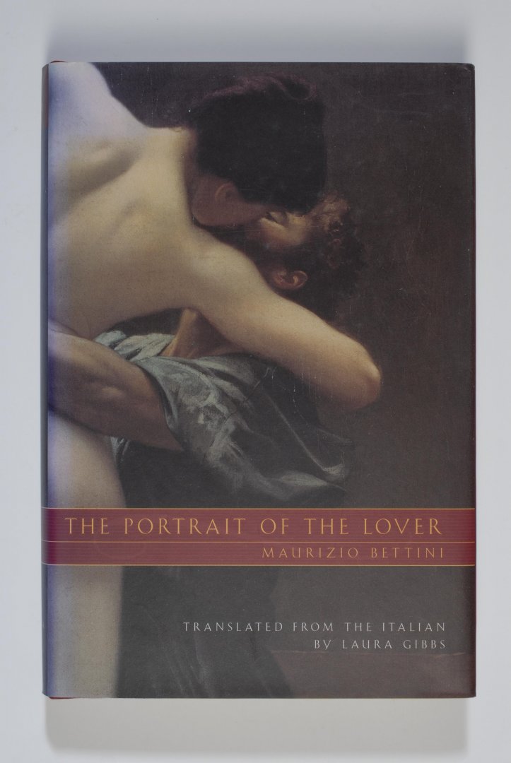 Maurizio BETTINI - The portrait of the lover. Translated from the Italian by Laura Gibbs.