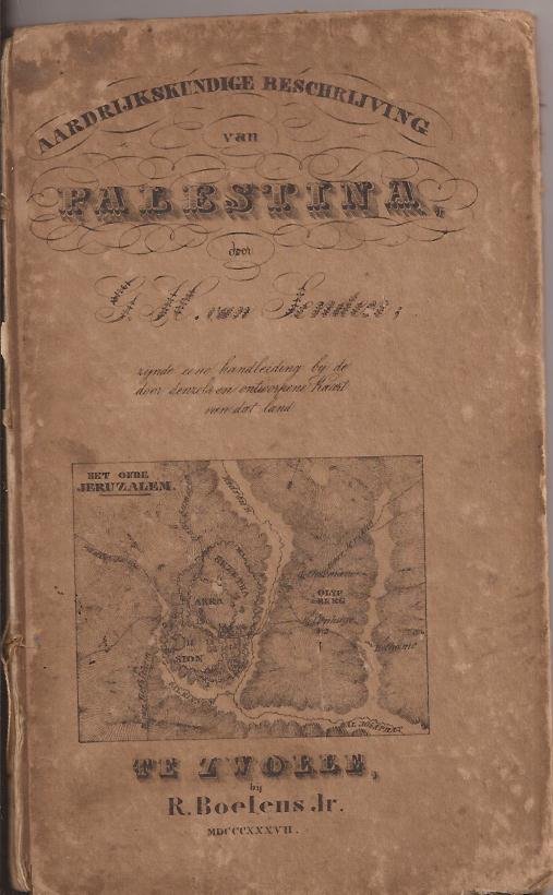 Senden, G.H. van - Aardrijkskundige beschrijving van Palestina : zijnde eene handleiding bij de door denzelven ontworpene kaart van dat land.