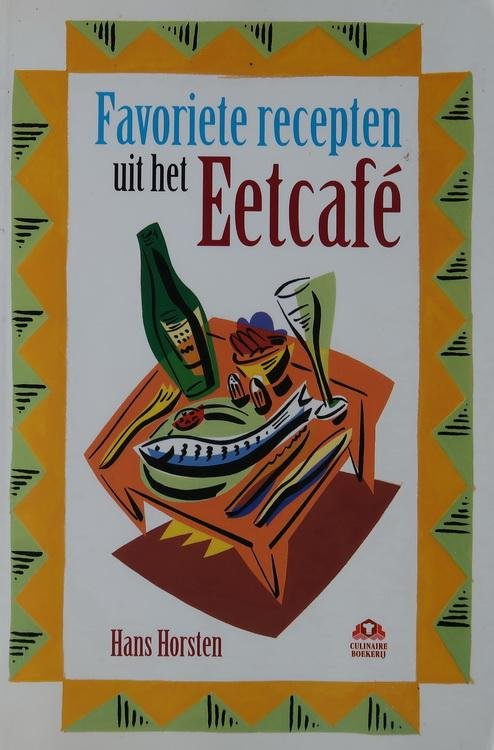 Horsten, Hans - Favoriete recepten uit het eetcafe