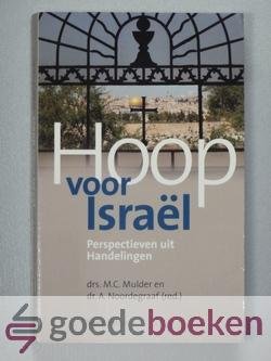 Mulder en dr. A Noordegraaf (red.), Drs. M.C. - Hoop voor Israël --- Perspectieven uit Handelingen