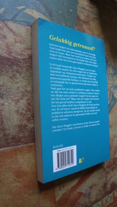 Huggett, Joyce - Gelukkig getrouwd? Vernieuwing in je huwelijk