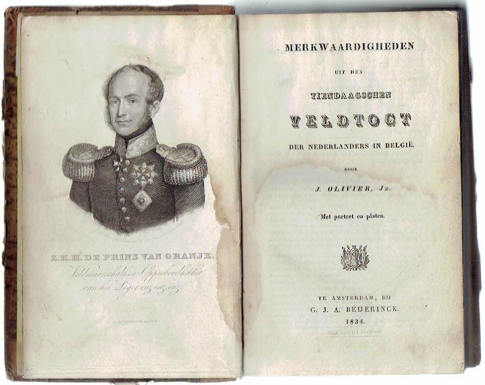 OLIVIER, J. - Merkwaardigheden uit den Tiendaagschen Veldtogt der Nederlanders in België. [Dampstained but complete copy].