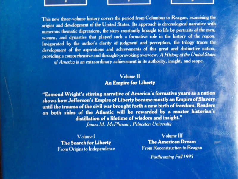 Wright, Esmond. - A History of the United States of America. Part II. - An Empire for Liberty. - From Washington to Lincoln.
