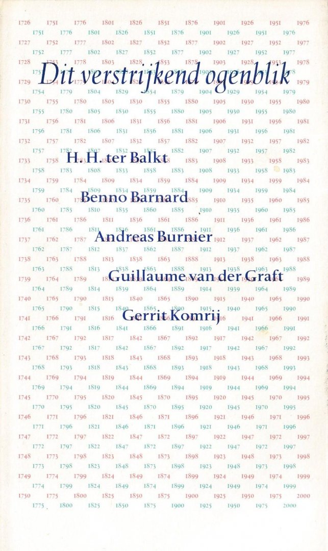 Balkt, H.H. ter; Barnard, Benno; Burnier, Andreas; Graft, Guillaume van der; Komrij, Gerrit - Dit verstrijkend ogenblik