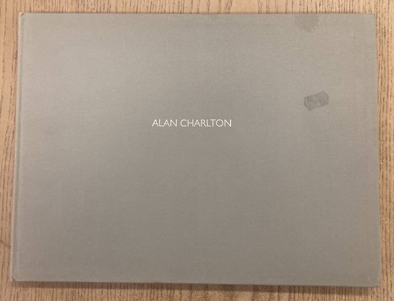 CHARLTON, ALAN. - Alan Charlton, selected paintings, 1969-1981. Stedelijk Van Abbemuseum, Eindhoven, 19th May - 27th June 1982.